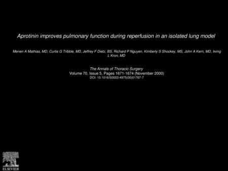 Aprotinin improves pulmonary function during reperfusion in an isolated lung model  Menen A Mathias, MD, Curtis G Tribble, MD, Jeffrey F Dietz, BS, Richard.