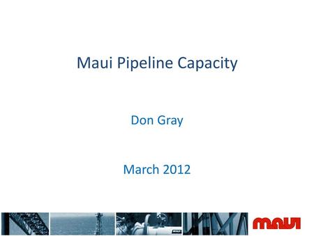 Maui Pipeline Capacity