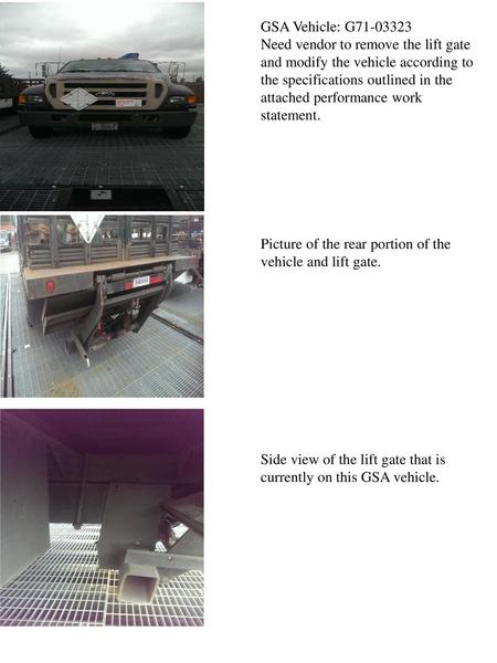 GSA Vehicle: G71-03323 Need vendor to remove the lift gate and modify the vehicle according to the specifications outlined in the attached performance.