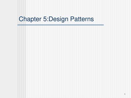 Chapter 5:Design Patterns