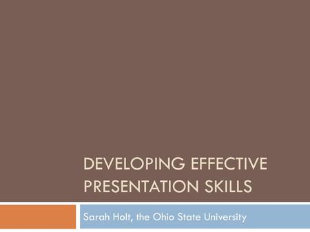 Developing Effective Presentation skills