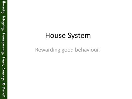 Rewarding good behaviour.