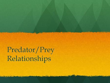 Predator/Prey Relationships