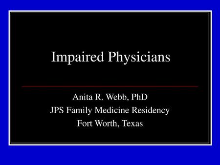 Anita R. Webb, PhD JPS Family Medicine Residency Fort Worth, Texas