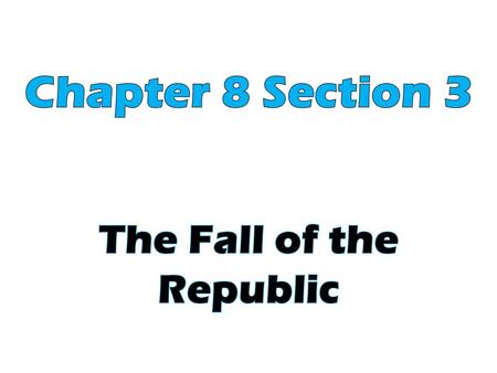 The Fall of the Republic