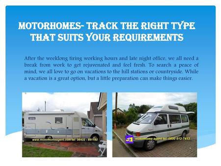 Motorhomes- Track the right type that suits your requirements