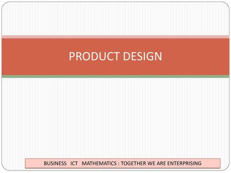 PRODUCT DESIGN.