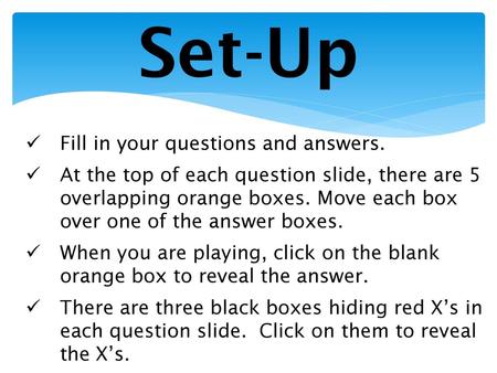 Set-Up Fill in your questions and answers.