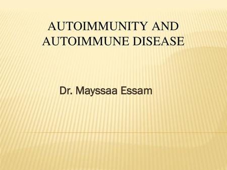 AUTOIMMUNITY AND AUTOIMMUNE DISEASE