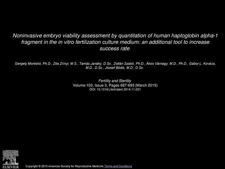 Noninvasive embryo viability assessment by quantitation of human haptoglobin alpha-1 fragment in the in vitro fertilization culture medium: an additional.