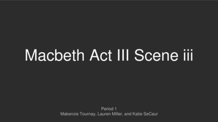 Macbeth Act III Scene iii