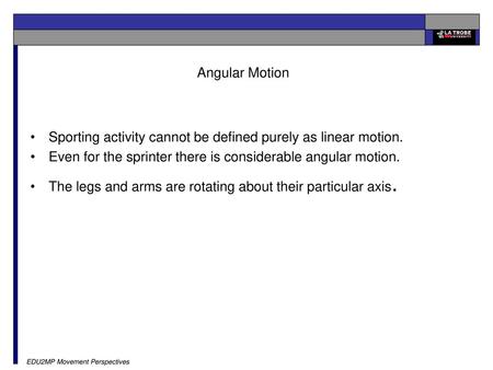 Sporting activity cannot be defined purely as linear motion.