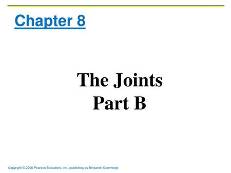 Chapter 8 The Joints Part B.