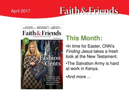 April 2017 This Month: In time for Easter, CNN’s Finding Jesus takes a fresh look at the New Testament. The Salvation Army is hard at work in Kenya. And.