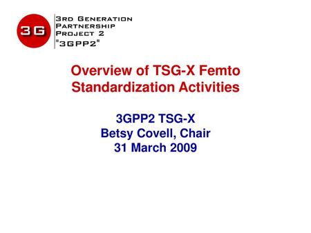 Overview of TSG-X Femto Standardization Activities