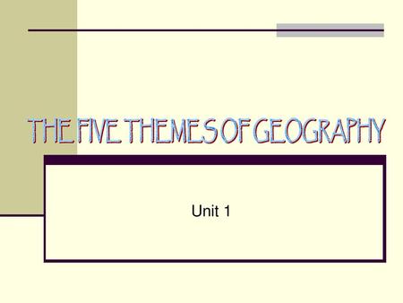 THE FIVE THEMES OF GEOGRAPHY