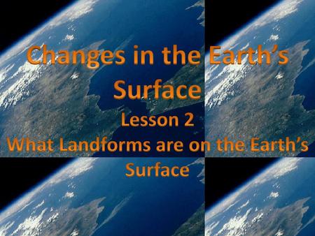 Changes in the Earth’s Surface