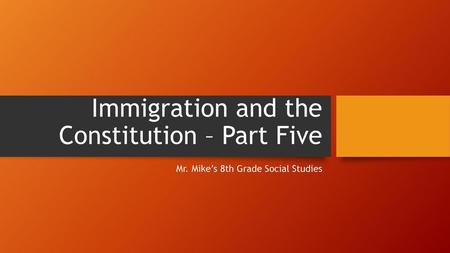 Immigration and the Constitution – Part Five