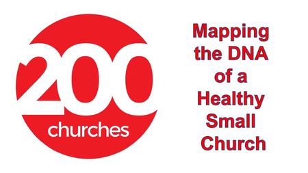 Mapping the DNA of a Healthy Small Church.