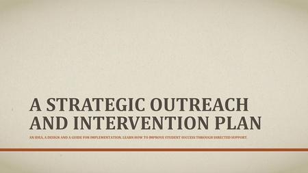 A Strategic Outreach and Intervention Plan