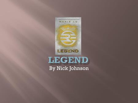 Legend By Nick Johnson.