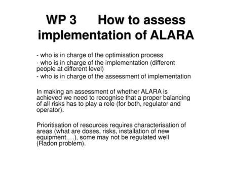 WP 3 How to assess implementation of ALARA