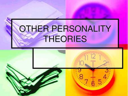 OTHER PERSONALITY THEORIES