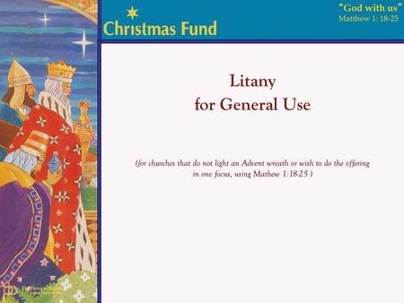 Litany  for General Use (for churches that do not light an Advent wreath or wish to do the offering.