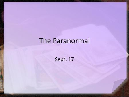 The Paranormal Sept. 17.