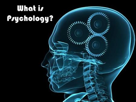 What is Psychology?.