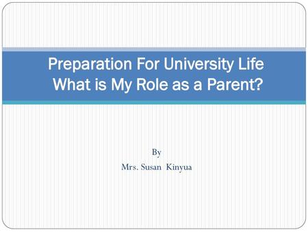 Preparation For University Life What is My Role as a Parent?