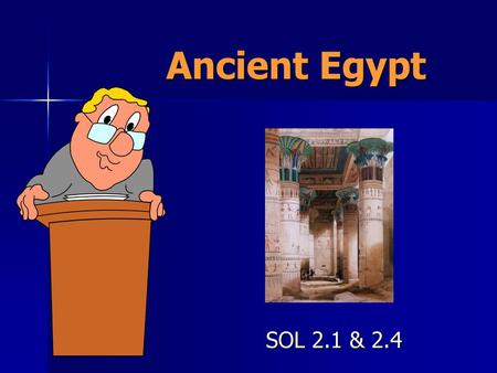 Ancient Egypt SOL 2.1 & 2.4.