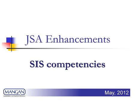 JSA Enhancements SIS competencies May, 2012.