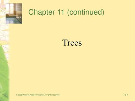 Trees Chapter 11 (continued)