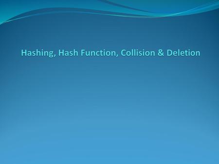 Hashing, Hash Function, Collision & Deletion