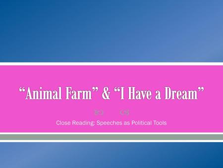 “Animal Farm” & “I Have a Dream”