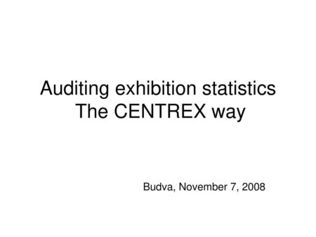 Auditing exhibition statistics The CENTREX way