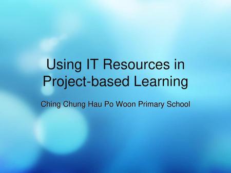 Using IT Resources in Project-based Learning