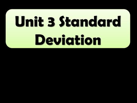 Unit 3 Standard Deviation