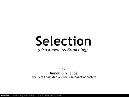 Selection (also known as Branching) Jumail Bin Taliba by