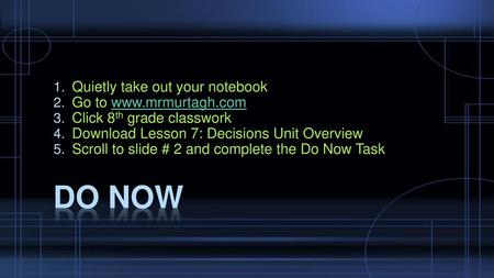 Do Now Quietly take out your notebook Go to