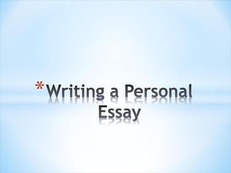 Writing a Personal Essay