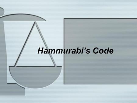 Hammurabi’s Code.