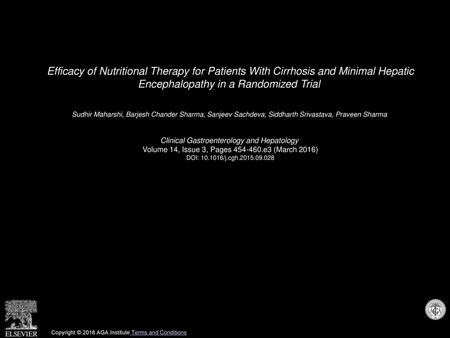 Efficacy of Nutritional Therapy for Patients With Cirrhosis and Minimal Hepatic Encephalopathy in a Randomized Trial  Sudhir Maharshi, Barjesh Chander.