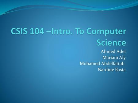 CSIS 104 –Intro. To Computer Science