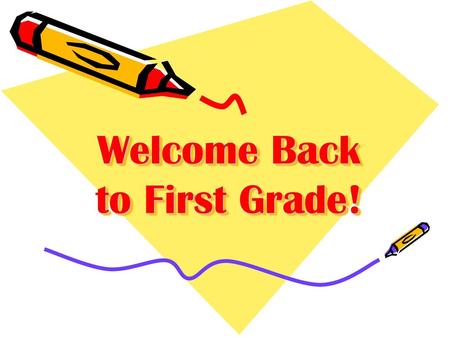 Welcome Back to First Grade!