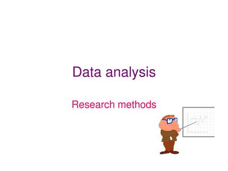 Data analysis Research methods.