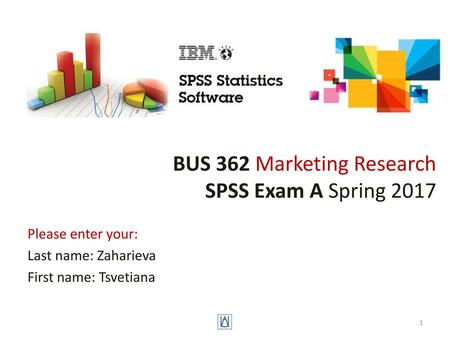 BUS 362 Marketing Research SPSS Exam A Spring 2017