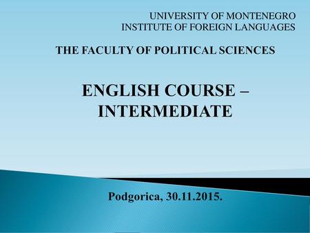 UNIVERSITY OF MONTENEGRO INSTITUTE OF FOREIGN LANGUAGES