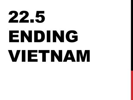 22.5 Ending Vietnam.